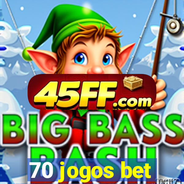 70 jogos bet